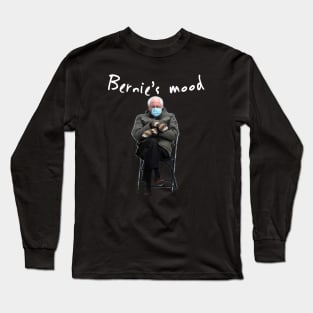 Bernie's mood Long Sleeve T-Shirt